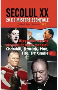 Secolul XXVol. 11: Biografiile secrete ale marilor lideri mondiali