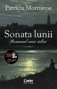 Sonata lunii. Romanul unei iubiri de Patricia Morrisroe