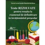 Teste REZOLVATE pentru reusita la examenul de definitivare in invatamantul prescolar de Carmen Luca
