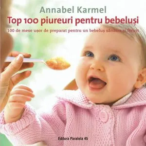 Top 100 piureuri pentru bebelusi de Annabel Karmel