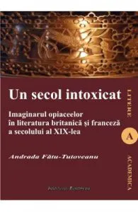Un secol intoxicat de Andrada Fatu-Tutoveanu
