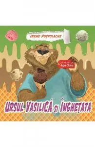 Ursul Vasilica si inghetata de Irene Postolache
