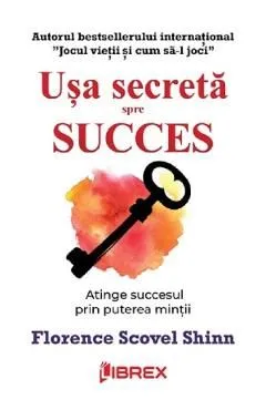 Usa secreta spre succes de Florence Scovel Shinn