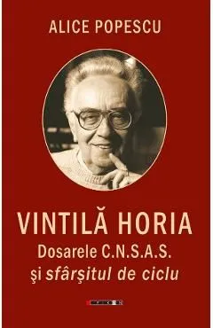Vintila Horia. Dosarele C.N.S.A.S. si sfarsitul de ciclu de Alice Popescu