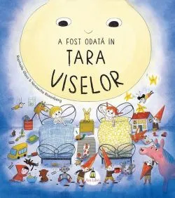 A fost odată în Țara Viselor de Raphaele Glaux