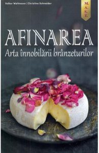 Afinarea. Arta innobilarii branzeturilor