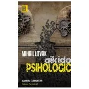 Aikido psihologic. Manual elementar de lupta psihologica de Mihail Litvak