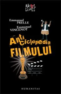 Anticiclopedia filmului. Dictionar comic si studii de haz