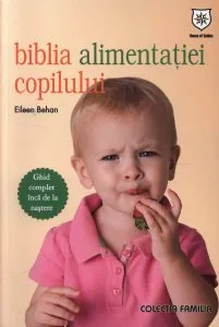 Biblia alimentatiei copilului de Eileen Behan
