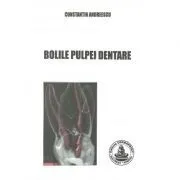 Bolile pulpei dentare de Constantin Andreescu