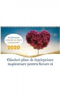 Calendar 2020: Ganduri pline de intelepciune inspiratoare pentru fiecare zi
