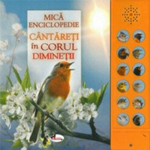Cantaretii in corul diminetii. Carte cu sunete