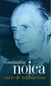 Carte de intelepciune de Constantin Noica