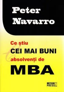 Ce stiu cei mai buni absolventi de MBA de Peter Navarro