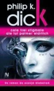 Cele trei stigmate ale lui Palmer Eldritch de Philip K. Dick