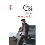Clubul putregaiurilor. Colectia Top 10  de Jonathan Coe