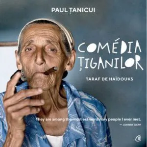 Comedia tiganilor. Taraf de Haidouks de Paul Tanicui