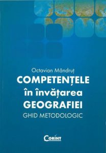 Competentele in invatarea geografiei. Ghid metodologic