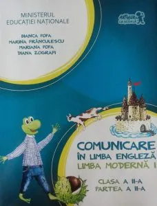 Comunicare in limba engleza. Limba moderna I. Clasa a II-a. Partea a II-a de Bianca Popa