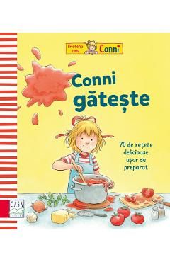 Conni gateste. 70 de retete delicioase, usor de preparat