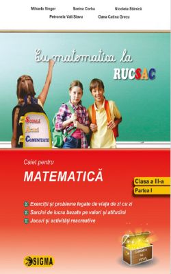 Cu matematica la rucsac - Clasa 3 Sem.1