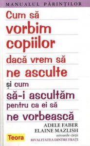 Cum sa vorbim copiilor daca vrem sa ne asculte