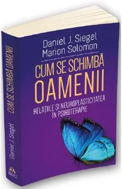 Cum se schimba oamenii de Daniel J. Siegel