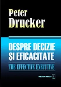 Despre decizie si eficacitate de Peter F. Drucker
