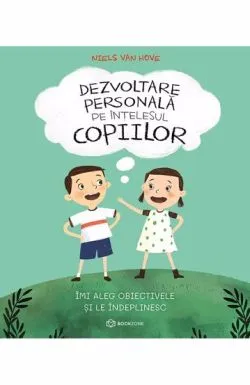 Dezvoltare personala pe intelesul copiilor III de Niels van Hove