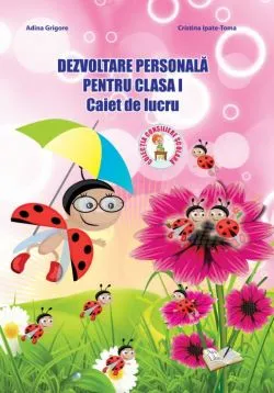 Dezvoltare personala pentru Clasa 1 Caiet de lucru