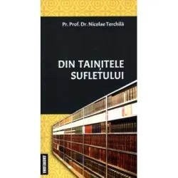Din tainitele sufletului de preot Nicolae Terchila