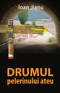 Drumul pelerinului ateu de Ioan Jianu