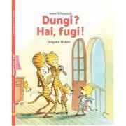 Dungi? Hai, fugi!