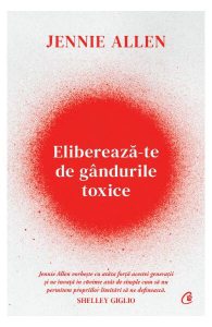 Eliberează-te de gândurile toxice