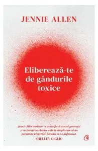 Eliberează-te de gândurile toxice de Jennie Allen