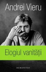 Elogiul vanitatii. In versiunea romaneasca a autorului de Andrei Vieru