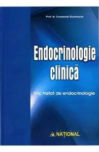 Endocrinologie Clinica. Mic Tratat De Endocrinologie de Ed.2012