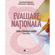 Evaluare nationala. Limba si literatura romana pentru clasa 8