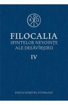 Filocalia 4 Sfintelor nevointe ale desavarsirii de Autor Anonim