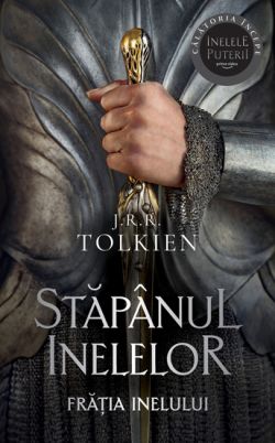 Fratia inelului- primul volum al seriei „Stapanul inelelor”