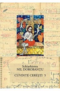Ier. Nil Dorobantu - Scrieri 32 - Cuvinte ceresti 5