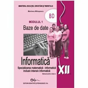 Informatica XII modulul 1 BD de Mariana Milosescu