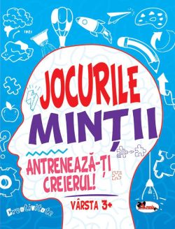 Jocurile mintii. Antreneaza-ti creierul! 3 ani