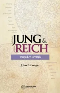 Jung & Reich. Trupul ca umbra de John P. Conger