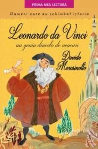 Leonardo da Vinci, un geniu dincolo de veacuri de Davide Morosinotto