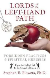 Lords of the Left-Hand Path: Forbidden Practices and Spiritual Heresies de Stephen E. Flowers