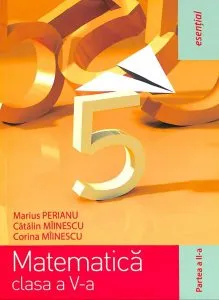 Matematica. Clasa a V-a. Partea a II-a. Esential. Ed.2016 de Catalin Miinescu