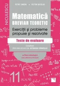 Matematica, clasa a XI-a. Breviar teoretic. Exercitii si probleme propuse si rezolvate. Filiera tehnologica, toate calificarile profesionale de Petre Simion