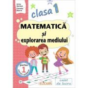Matematica si explorarea mediului. Clasa 1. Partea 1 CP