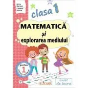 Matematica si explorarea mediului. Clasa 1. Partea 1 CP de Camelia Stavre